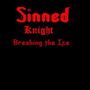 Sinned Knight: "Breaking the Ice"